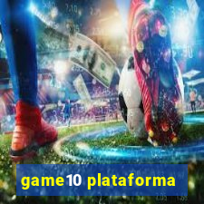 game10 plataforma